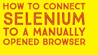 How to connect Selenium to an existing browser that was opened manually?