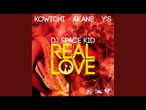 REAL LOVE (feat. KOWICHI, AKANE & Y'S)