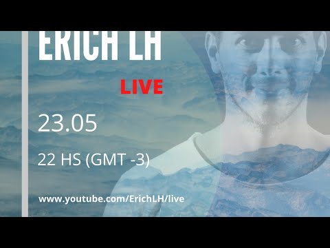 Erich LH - Live Streaming | 23.05.2020