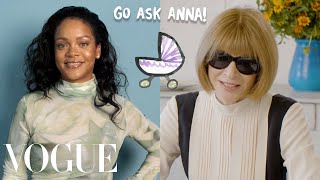 Rihanna &amp; Anna Wintour Ask Each Other Questions | Go Ask Anna | Vogue