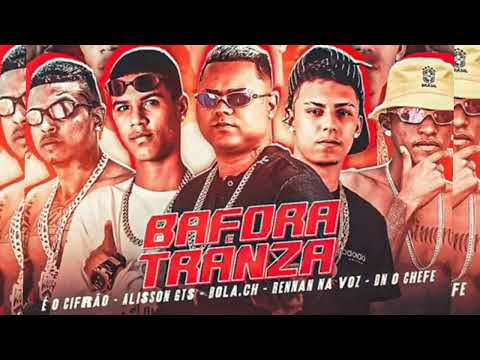 DN O CHEFE, É O CIFRÃO, BOLA CH, RENNAN NA VOZ E ALISSON GTS = BAFORA E TRANZA - (BREGA FUNK)