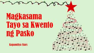 Magkasama Tayo sa Kwento ng Pasko - Kapamilya All Stars ABSCBN Christmas Special 2013 (Lyrics)