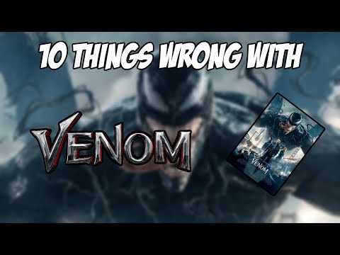 10 Things Wrong With Venom