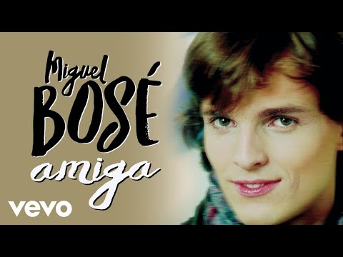 Amiga - Miguel Bose