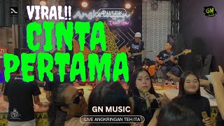 Download lagu CINTA PERTAMA - GN MUSIC LIVE ANGKRINGAN TEH ITA mp3