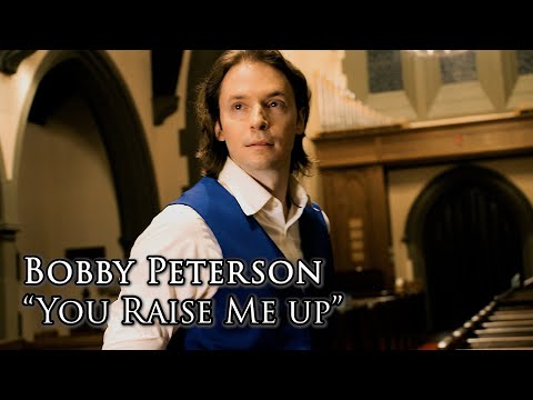 Bobby Peterson - "You Raise Me Up"
