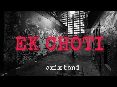 Ek Choti-Axix Band Lyrical video