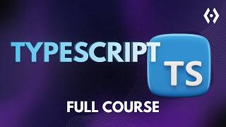 TypeScript Full Course 2026 | Everything You Need to Go Type-Safe