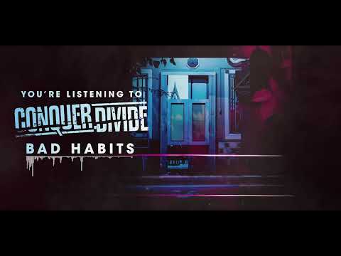 Conquer Divide - Bad Habits