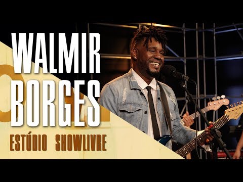 "Totalmente diferente" - Walmir Borges no Estúdio Showlivre 2017