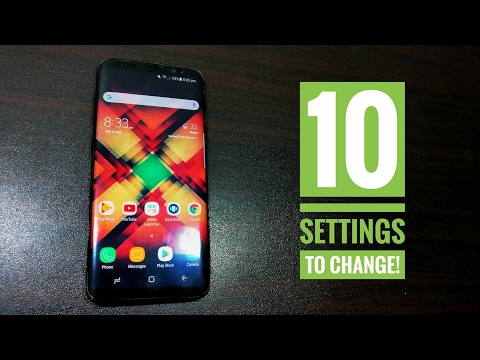 Got your Samsung Galaxy S8! Change these 10 settings first!