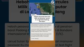 Pesawat Hercules Milik AS Tampak Beputar-putar di Langit Kota Padang, Ada Apa?