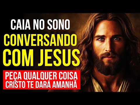 PEDINDO UM MILAGRE A JESUS ENQUANTO DORME | Oração da Noite