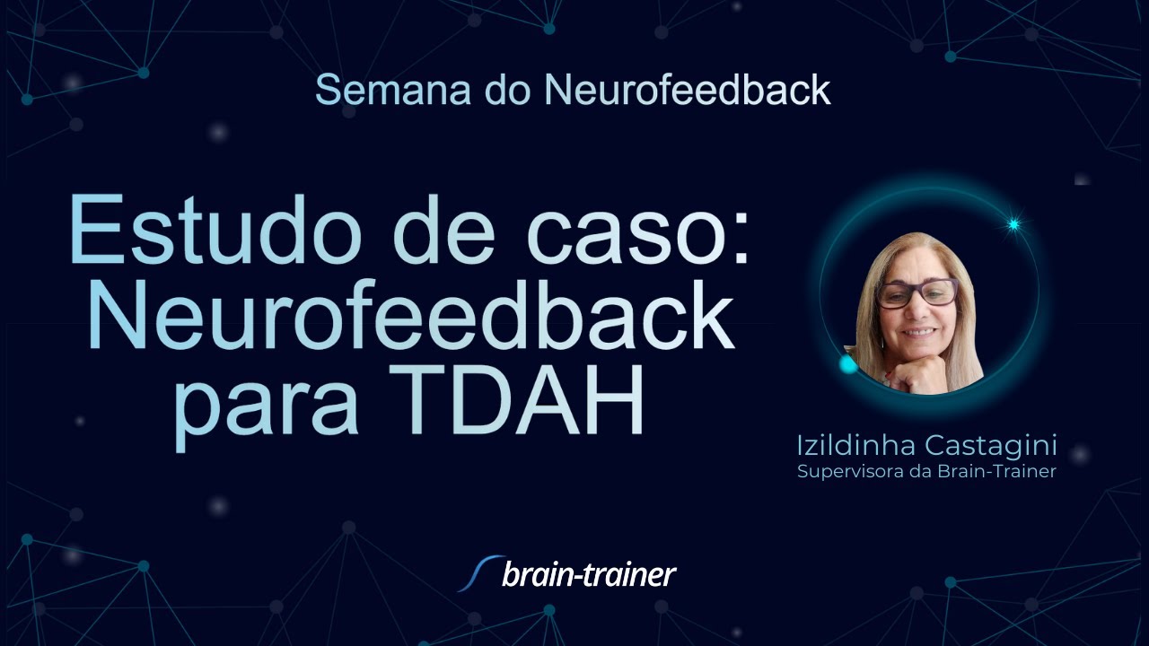 Estudo de caso: neurofeedback em TDAH