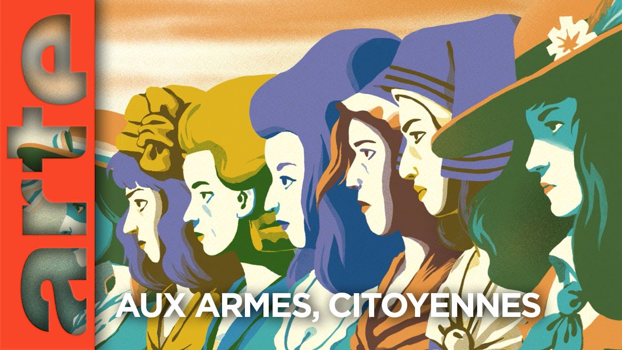 Miniature de la vidéo Aux armes, citoyennes ! Les femmes dans la Révolution française | Documentaire | ARTE du film Aux armes, citoyennes ! Les femmes dans la Révolution française