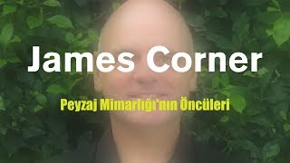 Peyzaj Mimarlığı'nın Öncüleri 09 - James Corner
