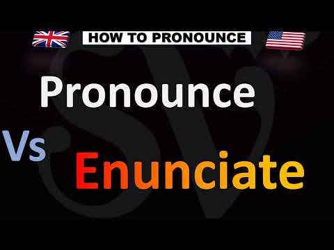 Difference Pronunciation VS. Enunciation