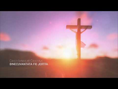 BINECUVANTATA FIE JERTFA - Cristi Ianos & Cristina Anca