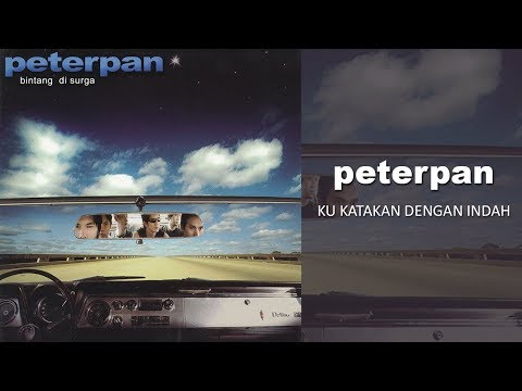 Peterpan - Ku Katakan Dengan Indah (Official Audio)