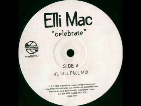 Elli Mac - Celebrate (Tall Paul Mix)