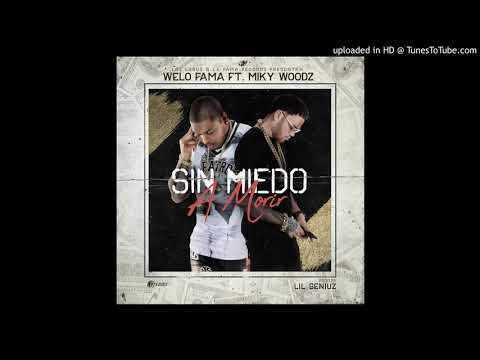 Sin Miedo A Morir - Welo Fama ✖️ Miky Woodz