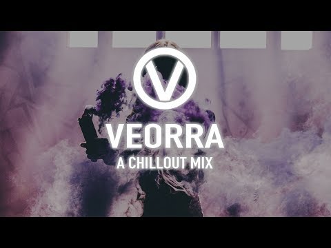 Best of Veorra | A Chillout Mix