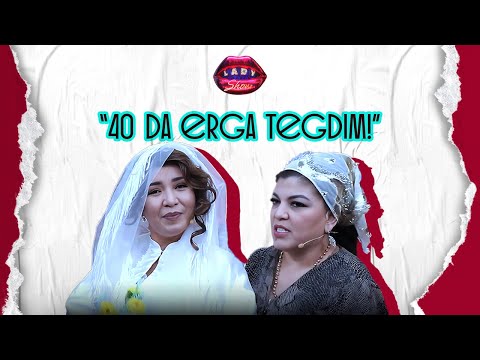 “Menga yanga kerak emas, hammasini o’zim bilaman!”... Lady Show
