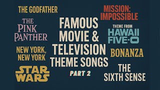 famous movie and television theme songs that are widely recognized and celebrated part 2