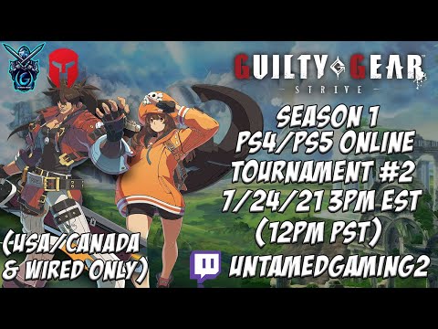 Guilty Gear Strive Season 1 PS4/PS5 Online Tournament #2 7/24/21