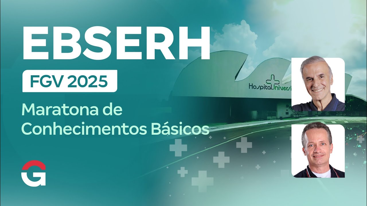 Concurso EBSERH FGV 2025 | Maratona de Conhecimentos Básicos