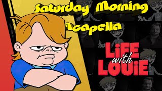 Life with Louie Theme - Saturday Morning Acapella