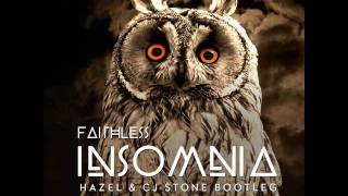Faithless -  Insomnia (Hazel & CJ Stone Bootleg)