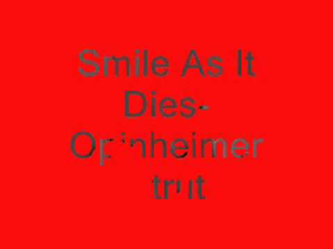 Smile As It Dies-Oppenheimer Strut