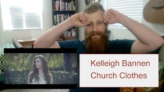Kelleigh Bannen - Church Clothes Video | Reaction