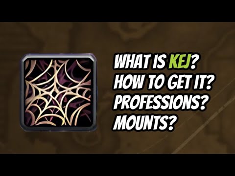 KEJ: HOW TO GET IT & WHAT IS IT USED FOR: THE WAR WITHIN: WORLD OF WARCRAFT