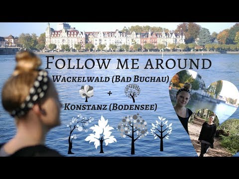 Follow me around | Wackelwald (Bad Buchau) & Konstanz (Bodensee) | Katherina Kathi