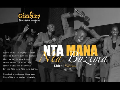 Nta Mana Nta Buzima Lyrics (Chichi Etienne) - Gisubizo Ministries Kampala [ Live At GCC ]