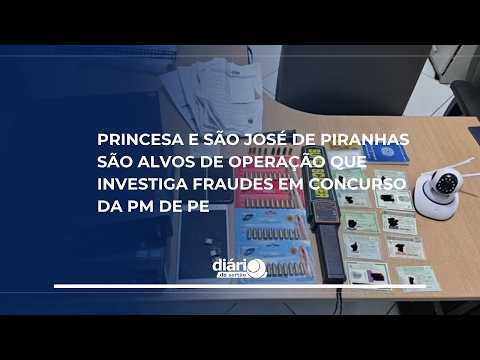 Princesa e São José de Piranhas são alvos de operação que investiga fraudes em concurso da PM de PE