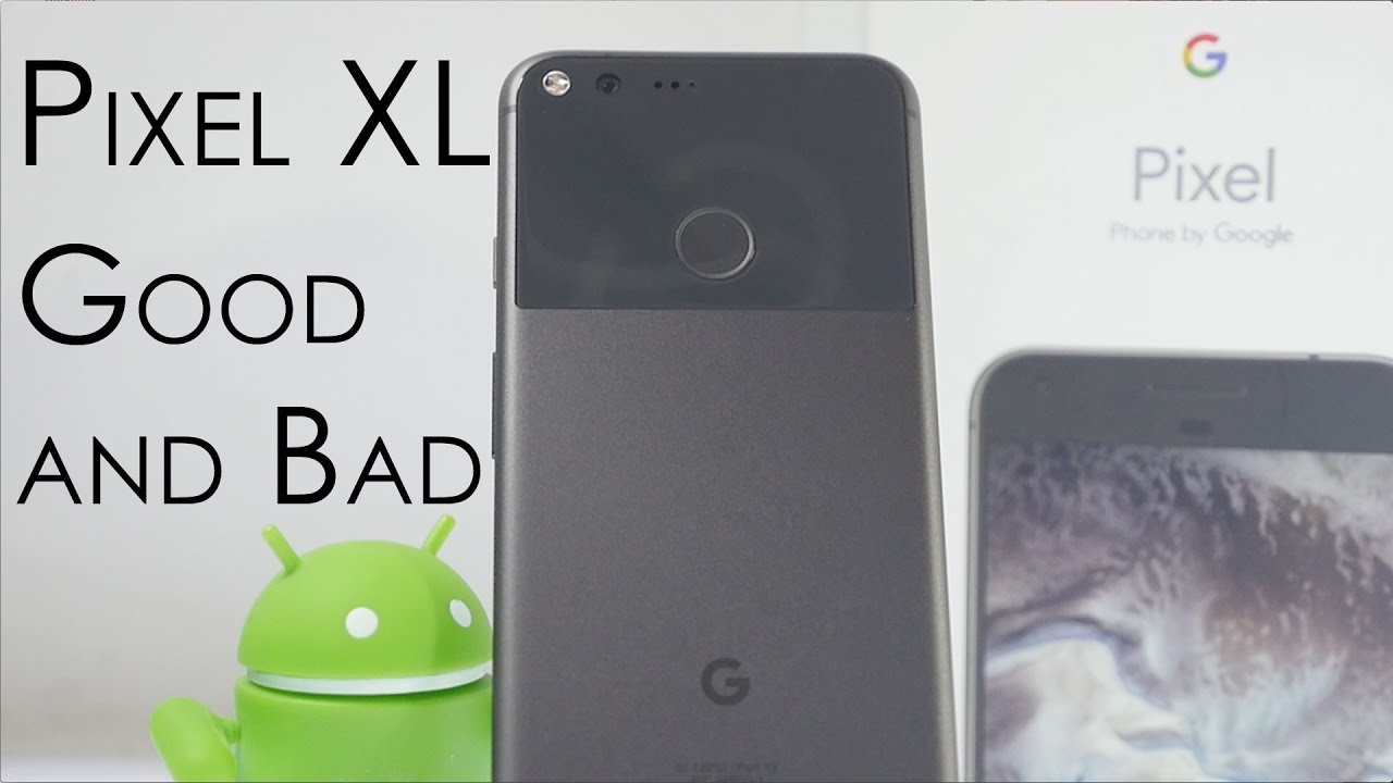 Google Pixel XL Smartphone Review Good & The Bad