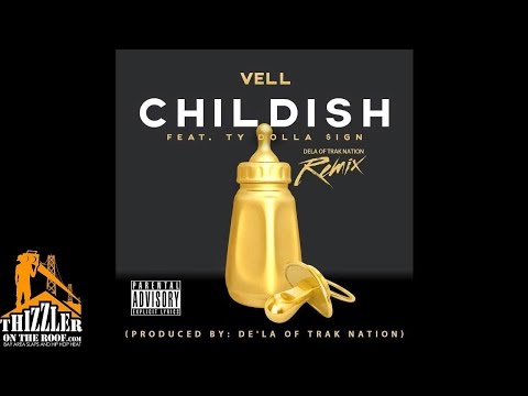 Vell ft. Ty Dolla Sign - Childish [De'la Remix] [Prod. De'la Of Trak Nation] [Thizzler.com]