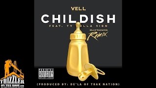 Vell ft. Ty Dolla Sign - Childish [De'la Remix] [Prod. De'la Of Trak Nation] [Thizzler.com]