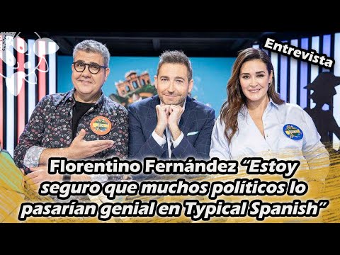 Florentino Fernández (FLO) : "Seguro que muchos políticos lo pasarían genial en Typical Spanish"