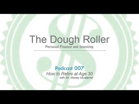 DR 007: How to Retire at Age 30 [with Mr. Money Mustache]