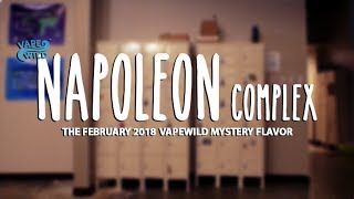 Napoleon Complex - The February 2018 Mystery Flavor Reveal