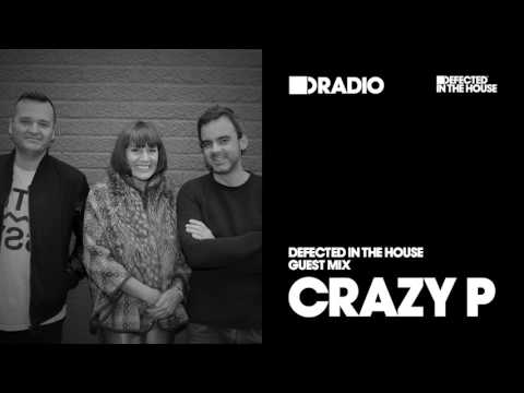 Defected In The House Radio Show 29.08.16 Guest Mix Crazy P