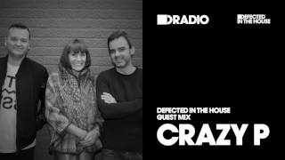 Defected In The House Radio Show 29.08.16 Guest Mix Crazy P