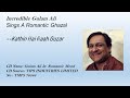 Incredible Gulam Ali  Sings A Romantic Ghazal--Kathin Hai Raah Guzar