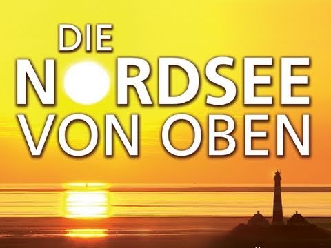 DIE NORDSEE VON OBEN | Trailer deutsch german [HD]