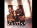 The Martins - Through My Window