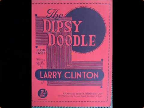 "The Dipsy Doodle"  Larry Clinton and his  Orchestra